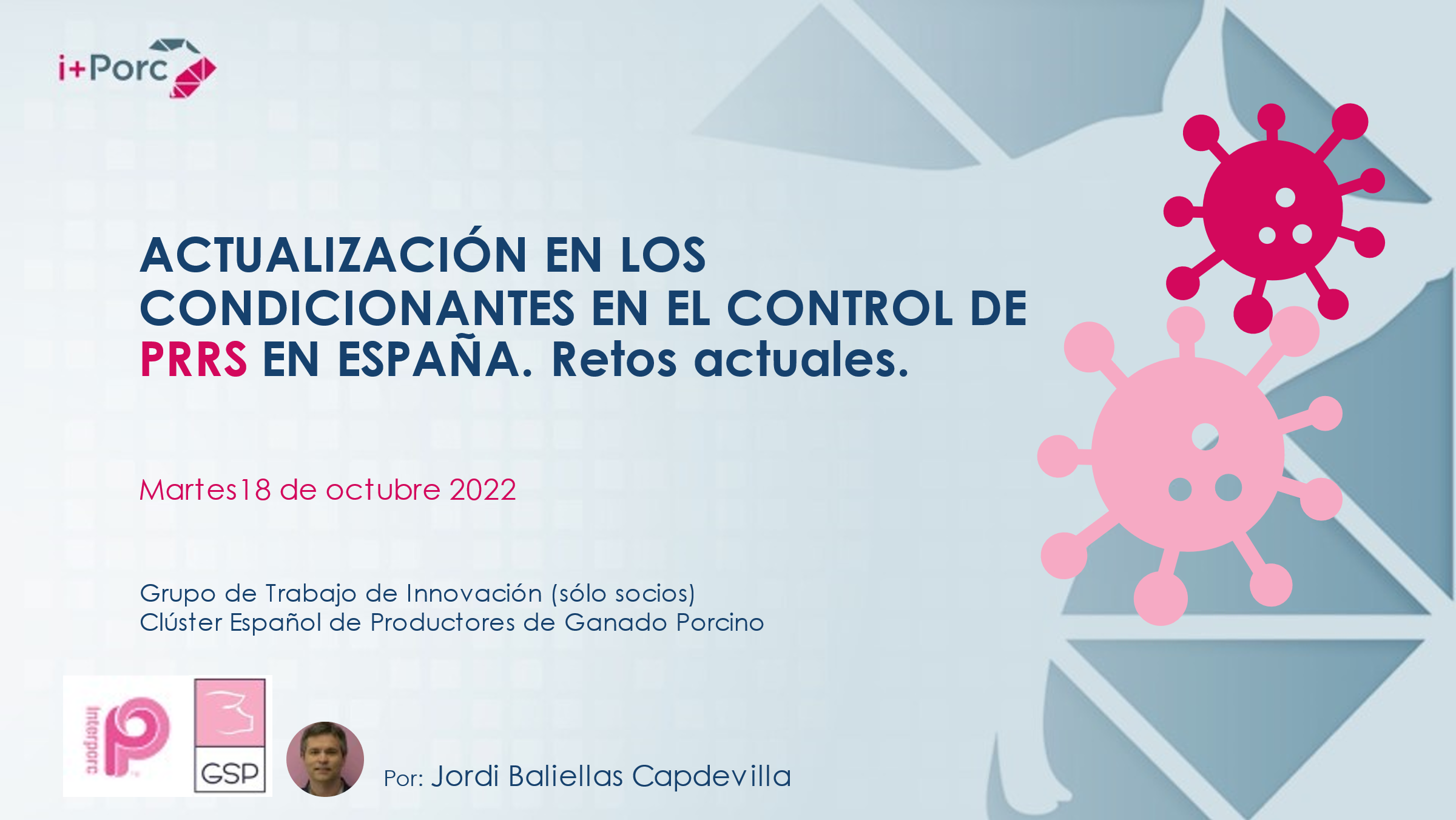 Jornada GT Innovación: «Actualización en los condicionantes en el control de PRRS en España. Retos actuales»
